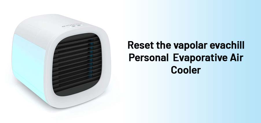How to reset vapolar evachill Air Cooler?
