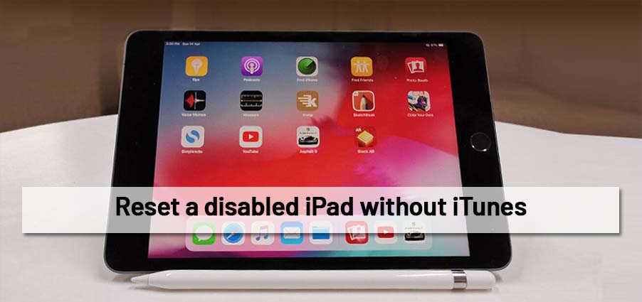 How to Reset disabled iPad without iTunes
