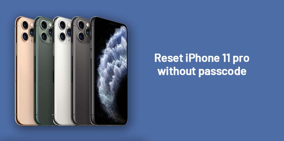 How to reset iPhone 11 pro without passcode