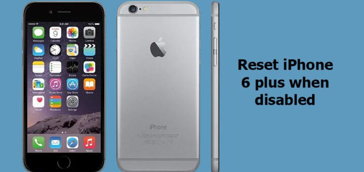 reset iPhone 6 plus when disabled