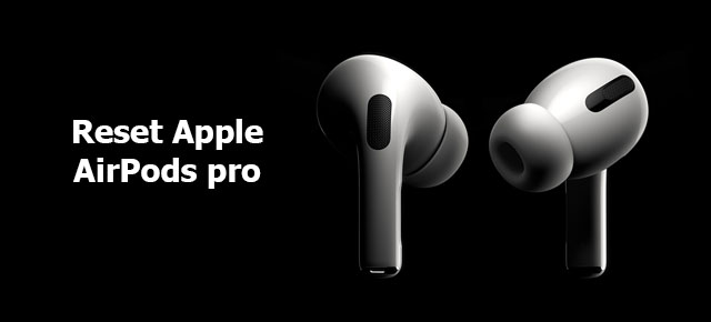 How to reset Apple AirPods pro