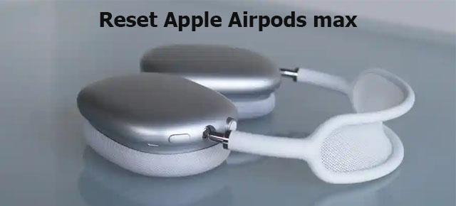 reset Apple Airpods max