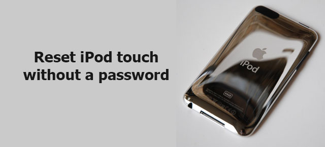 How to reset iPod touch without a password