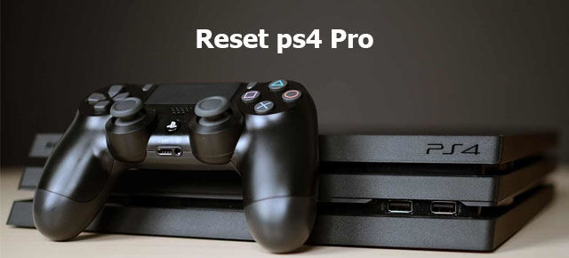 How to reset ps4 pro