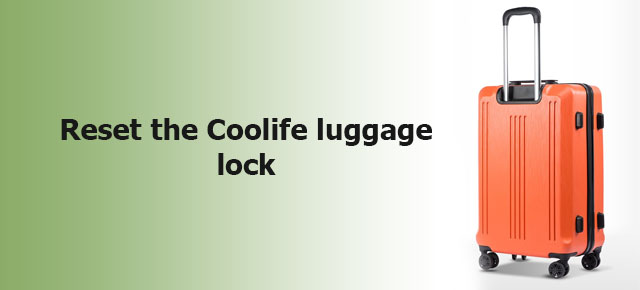 How to reset the Coolife luggage lock