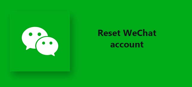 How to reset WeChat account